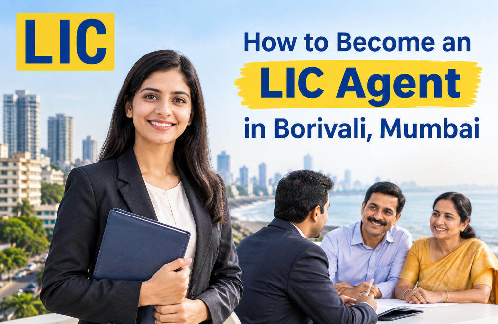 How to Become an LIC Agent in Borivali, Mumbai